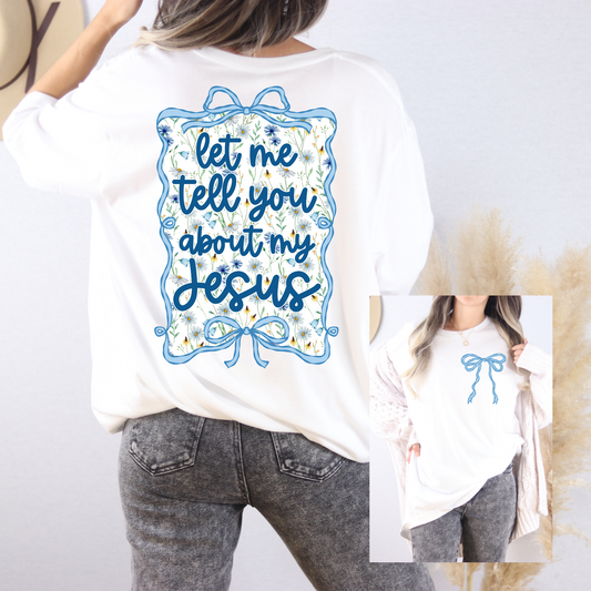 Let Me Tell You About My Jesus