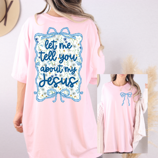 Let Me Tell You About My Jesus